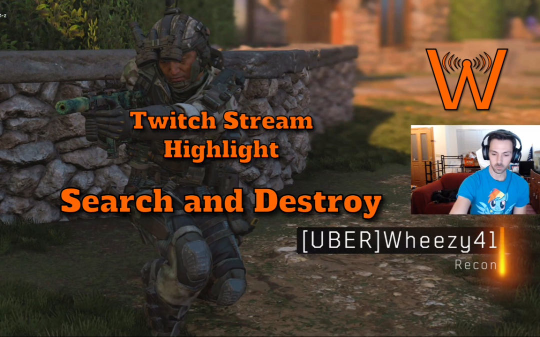 Twitch Highlight – Search and Destroy (Video)