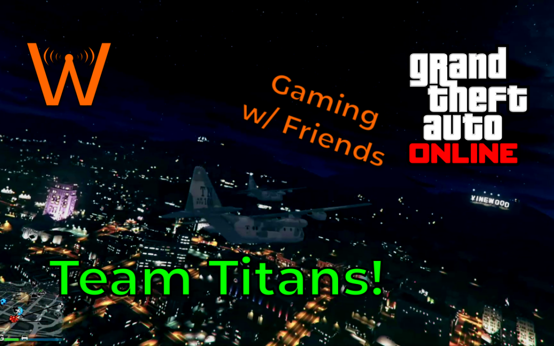 Team Titans GO! (Grand Theft Auto V Online w/ JonJacob)