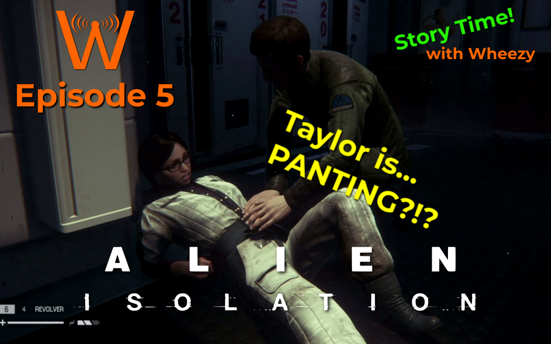 That’s awkward Taylor… (Alien: Isolation – Story Time! – Episode 5)