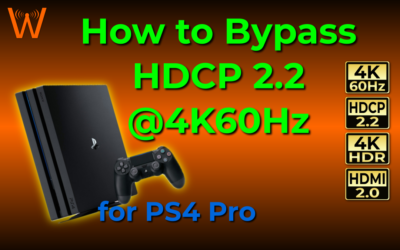 How to Bypass HDCP 2.2 @ 4K60Hz on PS4 Pro (and EXACTLY what equipment you need!)