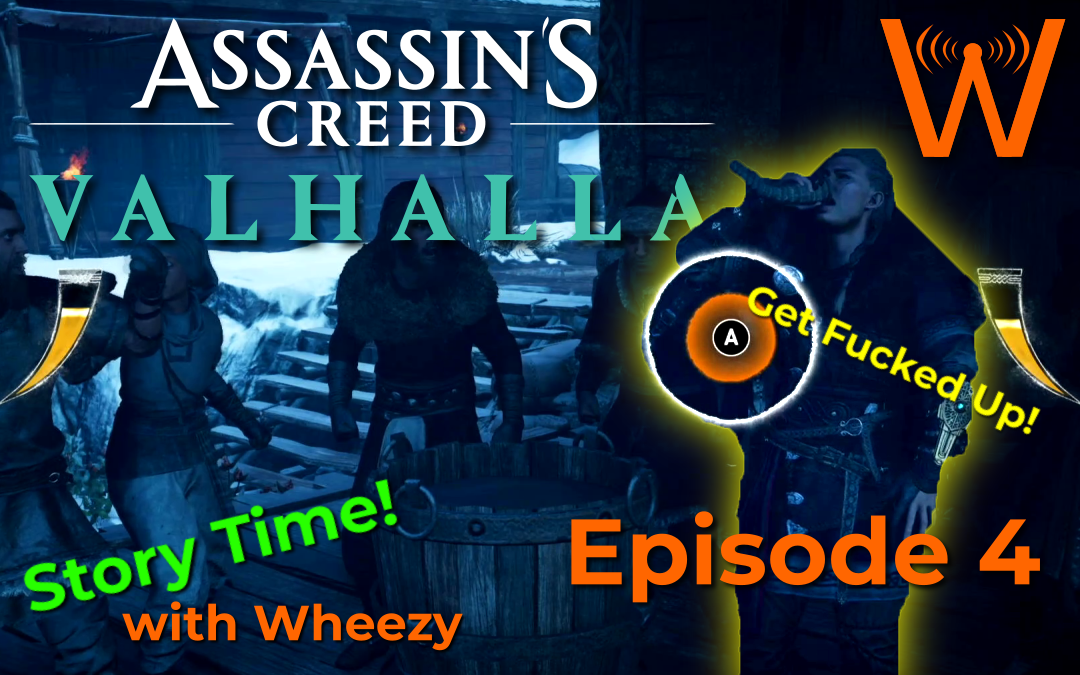 Drinking and catching on fire! (Assassin’s Creed: Valhalla – Story Time! – Episode 4)