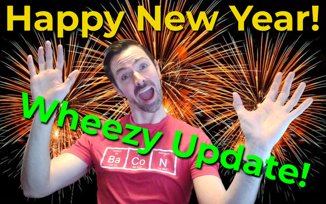 New Year Updates from Wheezy!