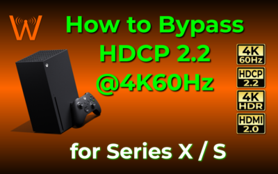 How to Bypass HDCP 2.2 @ 4K60Hz on Xbox Series X / S (and EXACTLY what equipment you need!)