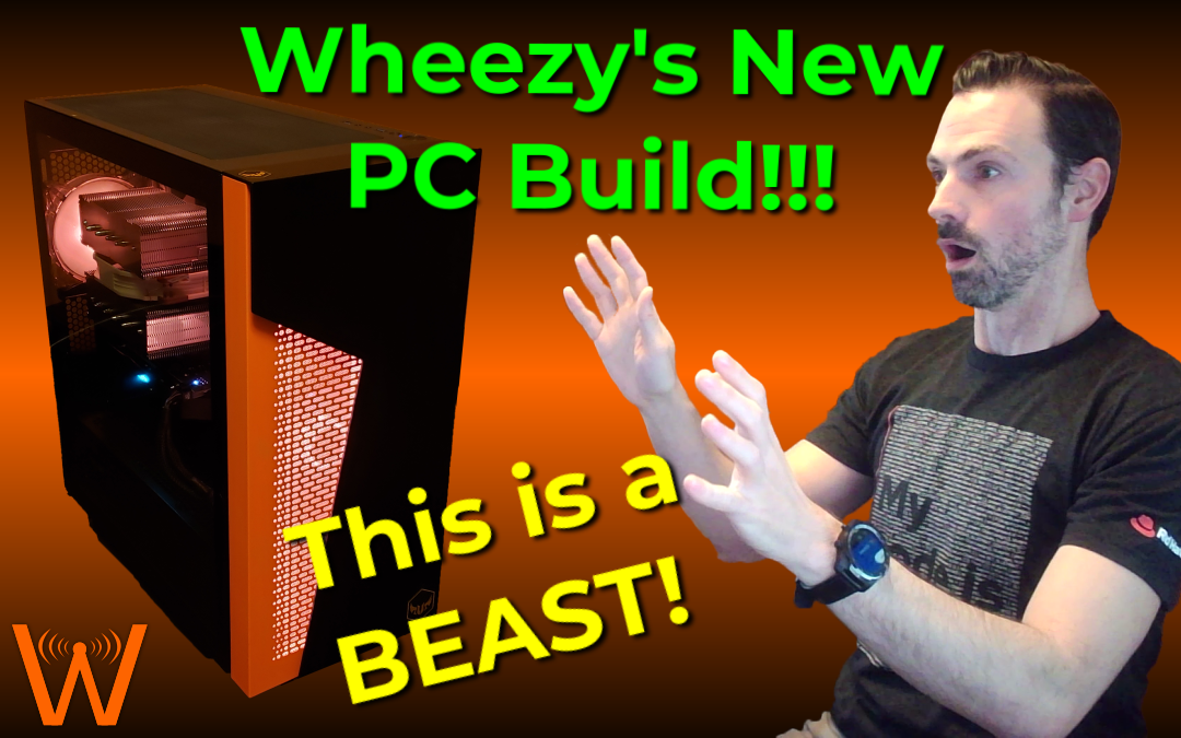 Wheezy’s New PC Hotness!!!