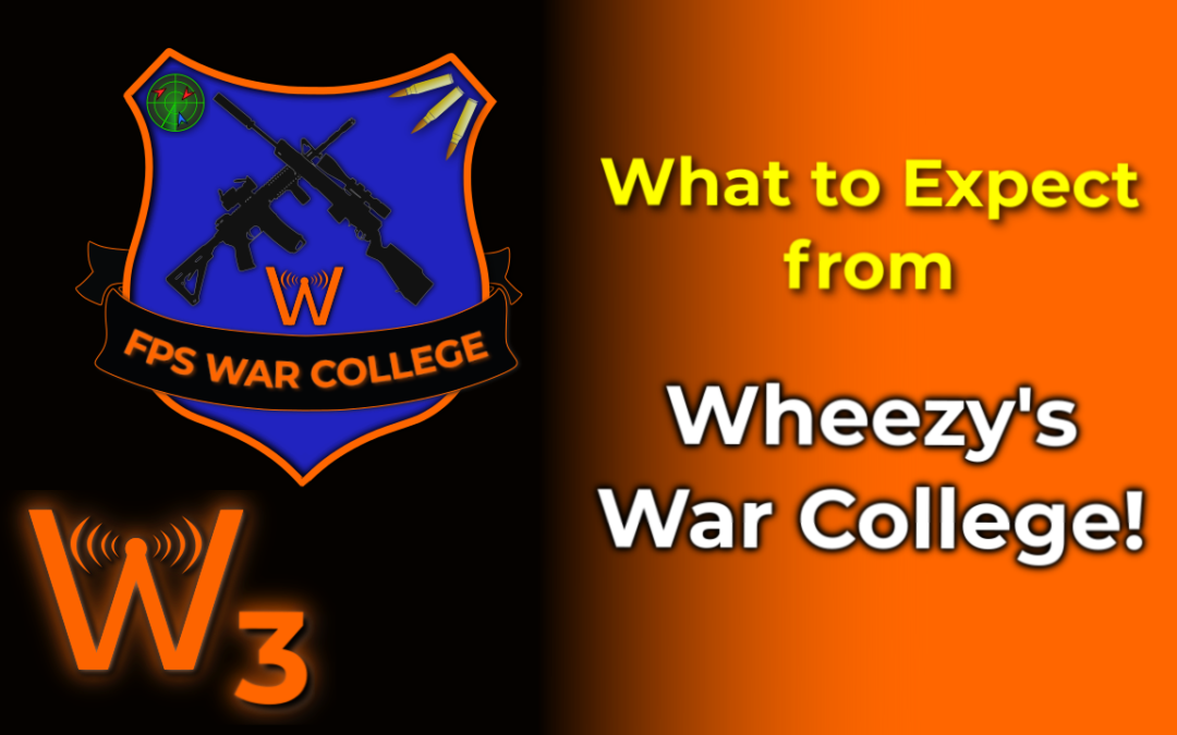 Wheezy’s War College is BACK! (Wheezy’s Weekly Wrap-Up!)