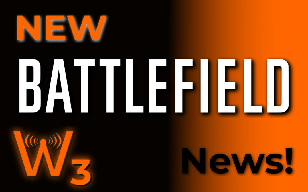NEW Battlefield Announcement! and What You Missed! (Wheezy’s Weekly Wrap-Up!)