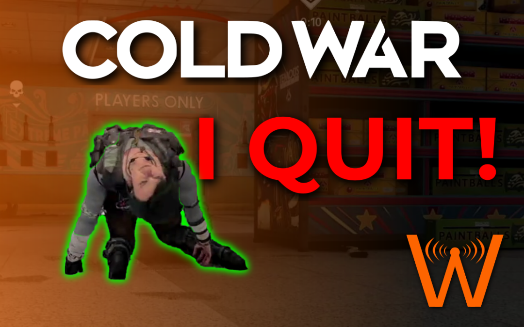 I Can’t Take It Anymore… (Call of Duty: Cold War)