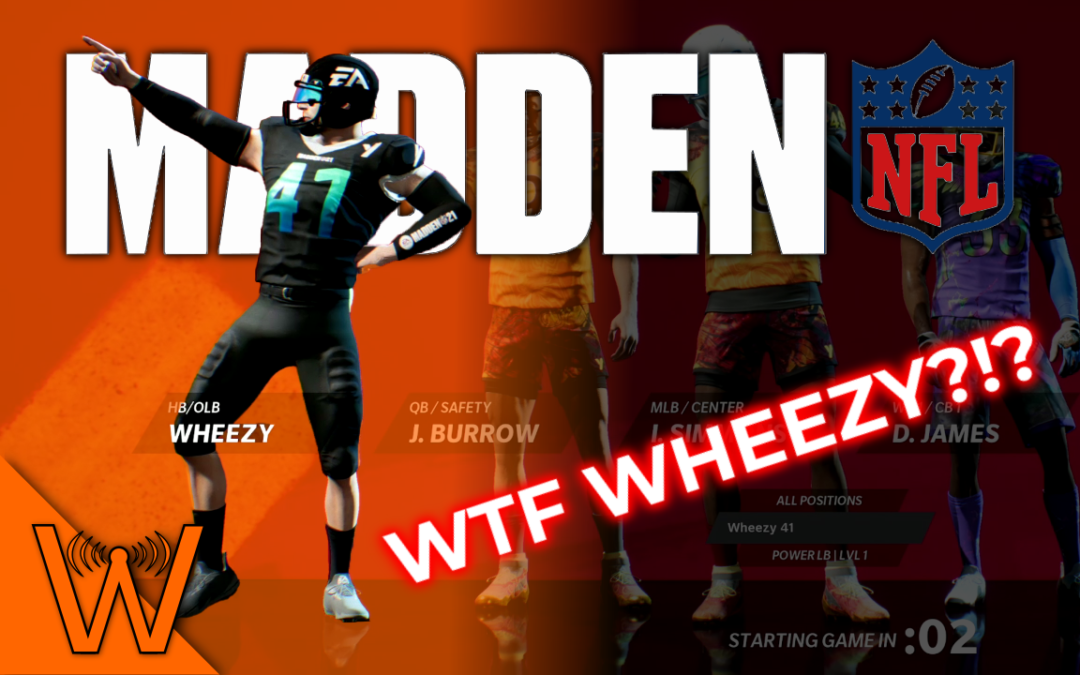 Wheezy Can’t Catch! (Madden NFL 21)
