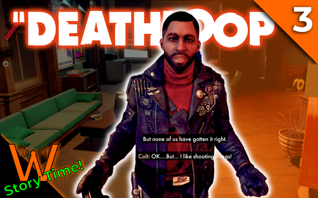 Heart to Heart with Myself (Deathloop – Story Time!)