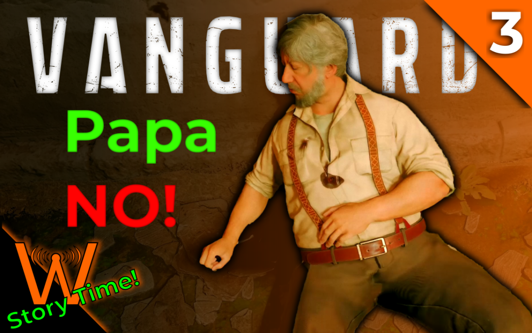 Papa’s Rifle, and LOTS of Fire! (Call of Duty: Vanguard – Story Time!)